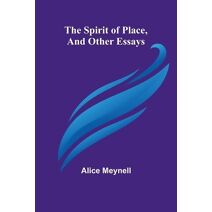 Spirit of Place, and Other Essays