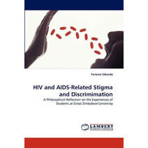 HIV and AIDS-Related Stigma and Discrimimation