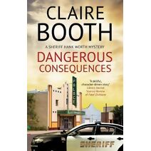 Dangerous Consequences (Sheriff Hank Worth Mystery)