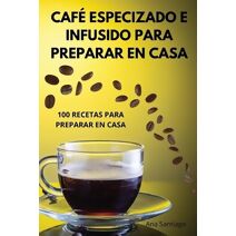 Caf� Especizado E Infusido Para Preparar En Casa