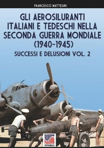 Gli aerosiluranti italiani e tedeschi della seconda guerra mondiale ...