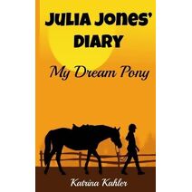 JULIA JONES' DIARY - My Dream Pony