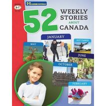 52 Weekly Nonfiction Stories About Canada Grades 6-7