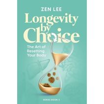Longevity By Choice (Longevity by Choice)