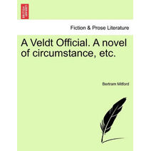 Veldt Official. a Novel of Circumstance, Etc.