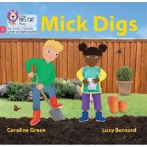 Mick Digs (Big Cat Phonics for Little Wandle Letters and Sounds Revised)