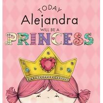 Today Alejandra Will Be a Princess