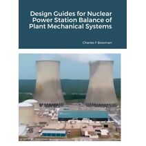 Design Guides for Nuclear Power Station Balance of Plant Mechanical Systems