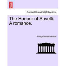 Honour of Savelli. a Romance.