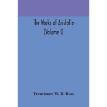 works of Aristotle (Volume I)