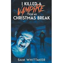 I Killed a Vampire for My Christmas Break (I Kill Cursed Creatures)