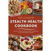 Ultimate Stealth Health Cookbook