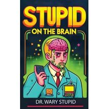 Stupid on the Brain