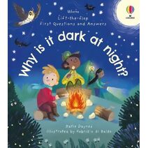 First Questions & Answers: Why is it dark at night? (First Questions and Answers)