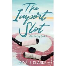 Import Slot (Elite Hockey Book 1)