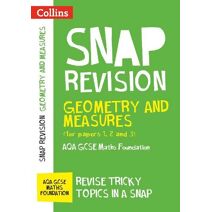 AQA GCSE 9-1 Maths Foundation Geometry and Measures (Papers 1, 2 & 3) Revision Guide (Collins GCSE Grade 9-1 SNAP Revision)