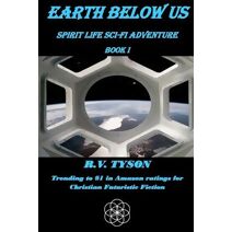 Earth Below Us (Spirit Life Sci-Fi Adventure)