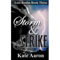 Storm & Strike (Lost Realm, #3) (Lost Realm)