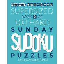 Supersized Book Of 100 Hard Sunday Sudoku Puzzles (Book 2)