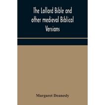 Lollard Bible and other medieval Biblical versions