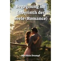 Begegnung im Labyrinth der Seele (Romance)