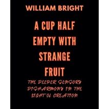 Cup Half Empty with Strange Fruit (Cup Half Empty with Strange Fruit)