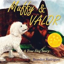 Muffy & Valor (True Pet Stories for Kids)