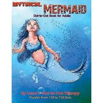 Mythical Mermaid - Dot-to-Dot Book for Adults (Dot to Dot Books for Adults)