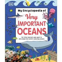 My Encyclopedia of Very Important Oceans (My Very Important Encyclopedias)