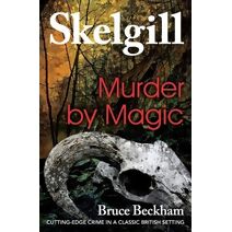 Murder by Magic (Detective Inspector Skelgill Investigates)