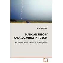 Marxian Theory and Socialism in Turkey