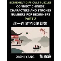 Link Chinese Character Strokes Numbers (Part 2)- Extremely Difficult Level Puzzles for Beginners, Test Series to Fast Learn Counting Strokes of Chinese Characters, Simplified Characters and