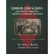 Gamblers, Guns, & Gavels