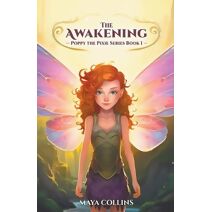Awakening (Poppy the Pixie Series Book 1) (Poppy the Pixie)
