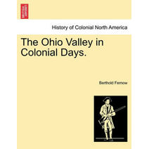 Ohio Valley in Colonial Days.