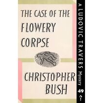 Case of the Flowery Corpse (Ludovic Travers Mysteries)