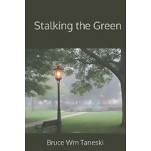 Stalking the Green