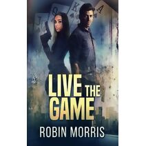 Live the Game (Game Trilogy)