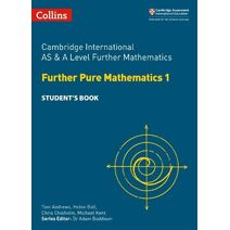 Cambridge International AS & A Level Further Mathematics Further Pure Mathematics 1 Student’s Book (Collins Cambridge International AS & A Level)