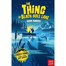 Sticky Pines: The Thing At Black Hole Lake (Sticky Pines)