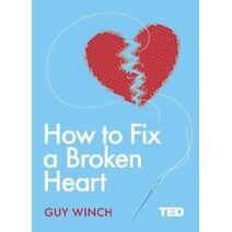 How to Fix a Broken Heart (TED 2)