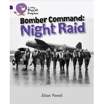 Bomber Command: Night Raid (Collins Big Cat Progress)