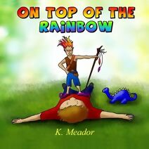 On Top of the Rainbow (A-Z Books for Boys)