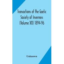Transactions of the Gaelic Society of Inverness (Volume XX) 1894-96