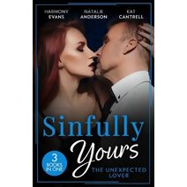 Sinfully Yours: The Unexpected Lover – 3 Books in 1 (Harlequin)