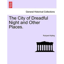 City of Dreadful Night and Other Places. Vol I