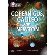 Copernicus, Galileo and Newton (Collins Big Cat)