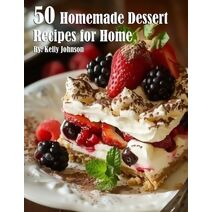 50 Homemade Dessert Recipes for Home