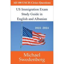 US Immigration Exam Study Guide in English and Albanian (Study Guides for the Us Immigration Test)
