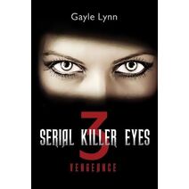 Serial Killer Eyes 3, Vengeance